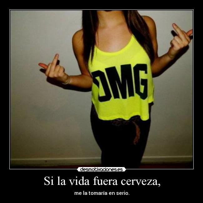 Si la vida fuera cerveza, - 