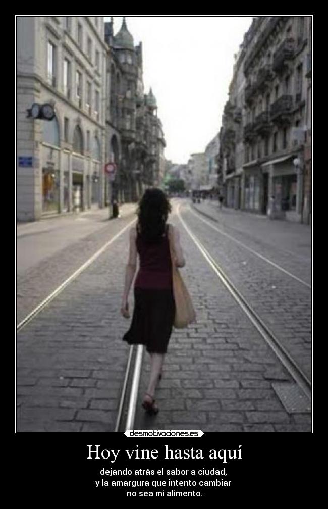 Hoy vine hasta aquí -