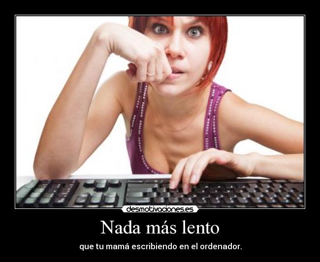 Nada más lento - 