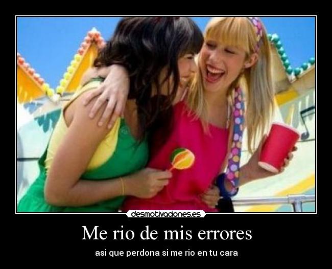 Me rio de mis errores - 