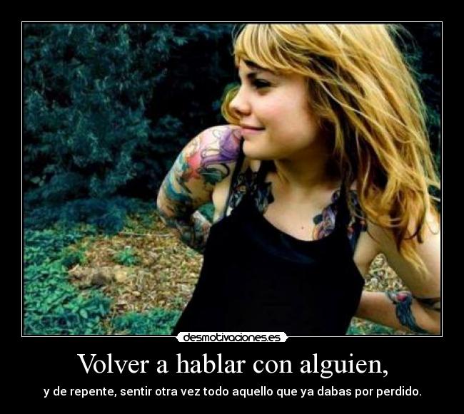 Volver a hablar con alguien, -
