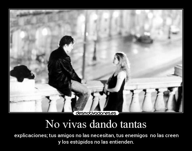 No vivas dando tantas - 