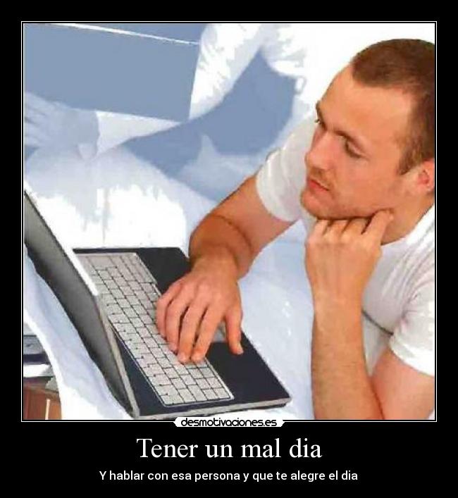 Tener un mal dia - 