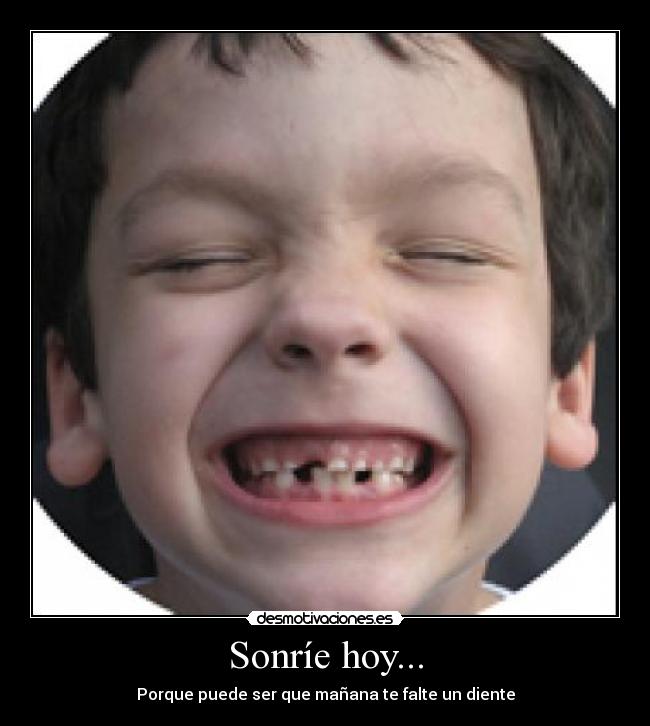 Sonríe hoy... -