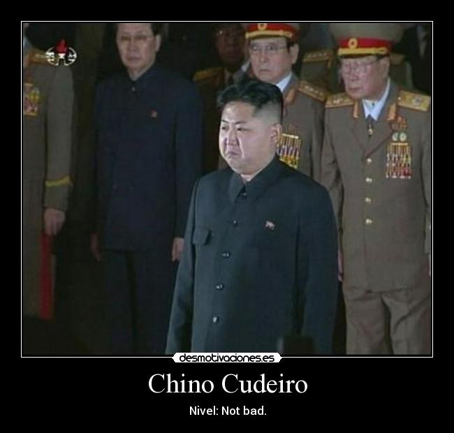 Chino Cudeiro - Nivel: Not bad.