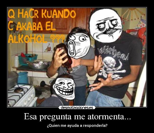 carteles alcohol amigos beber troll gusta desmotivaciones