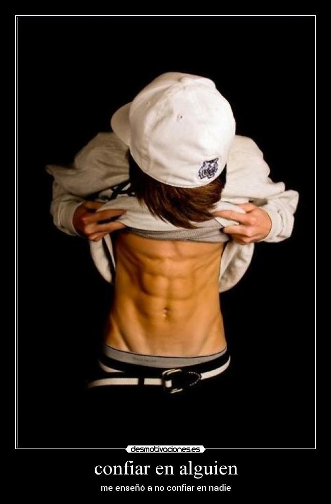 confiar en alguien - me enseñó a no confiar en nadie