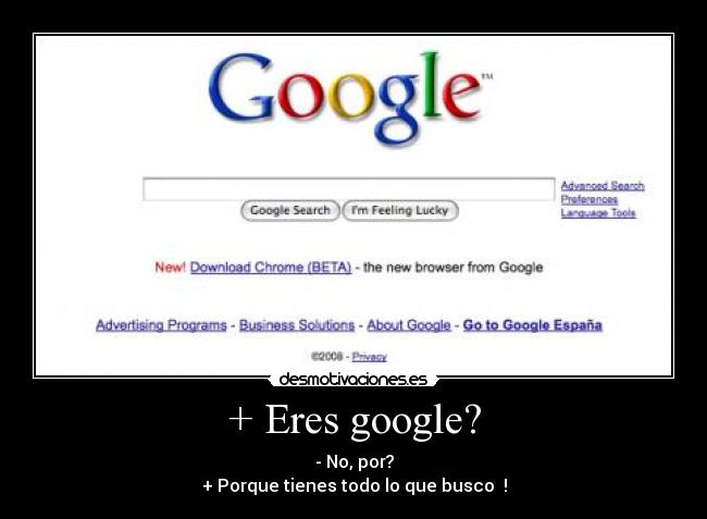 + Eres google? -
