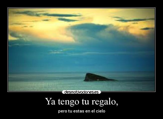 Ya tengo tu regalo, - 