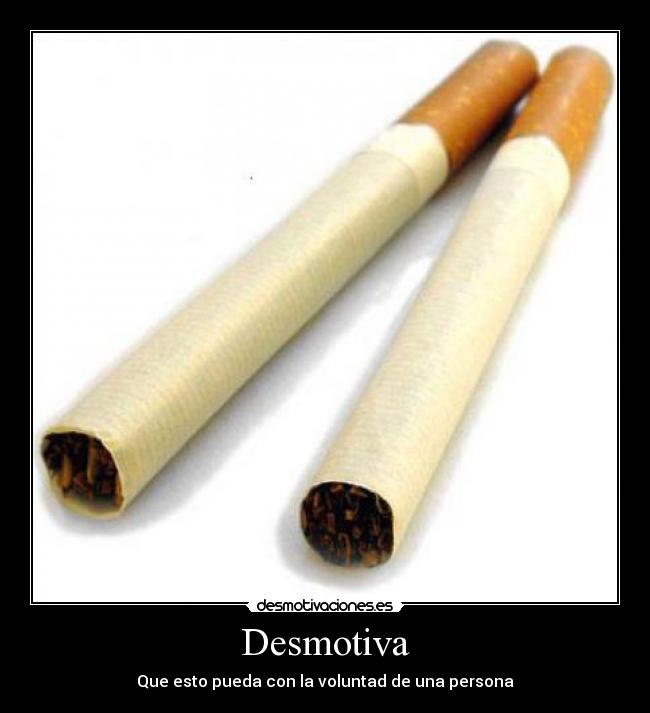 Desmotiva - Que esto pueda con la voluntad de una persona