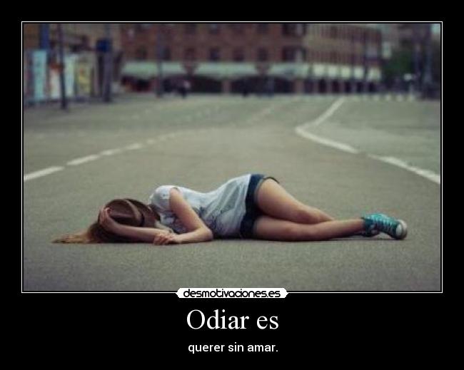 Odiar es -