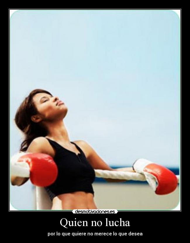 Quien no lucha -