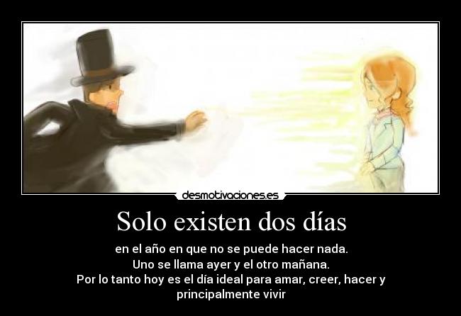 Solo existen dos días -