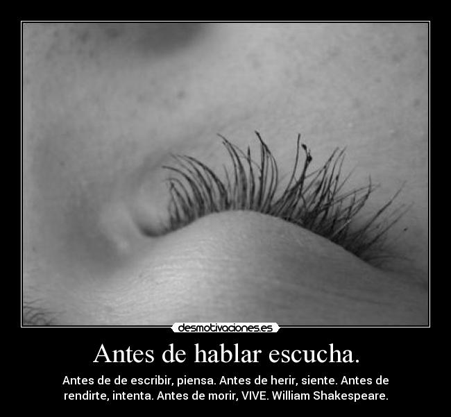Antes de hablar escucha. - 
