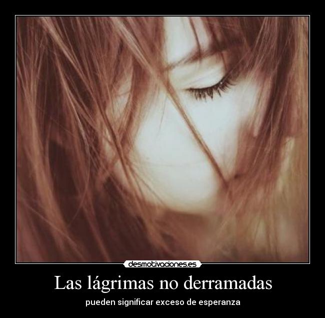Las lágrimas no derramadas -