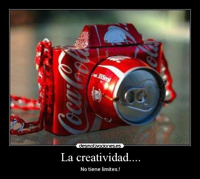 La creatividad.... -