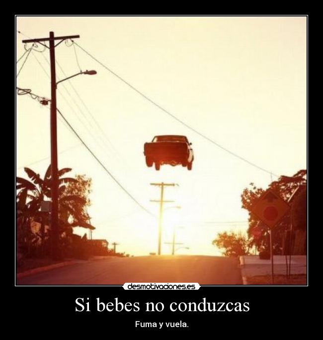 Si bebes no conduzcas -