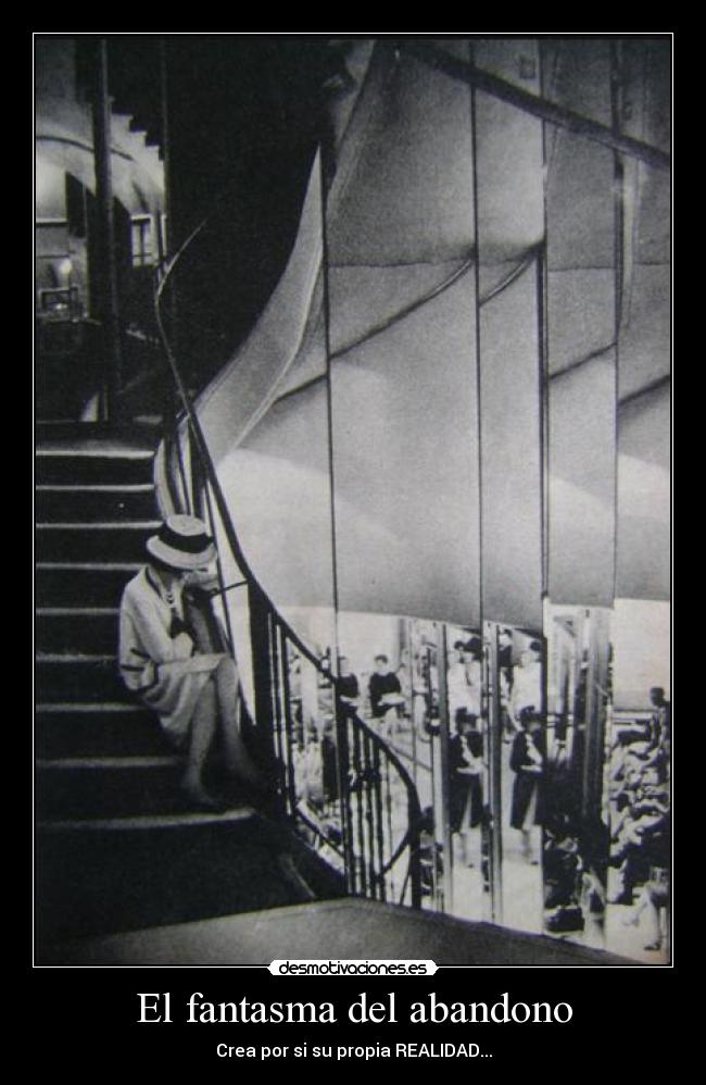 El fantasma del abandono - Crea por si su propia REALIDAD...