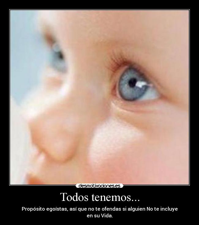 Todos tenemos... - 