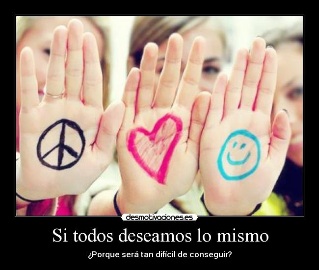 Si todos deseamos lo mismo -