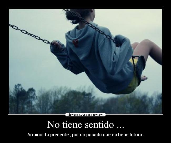 No tiene sentido ... -