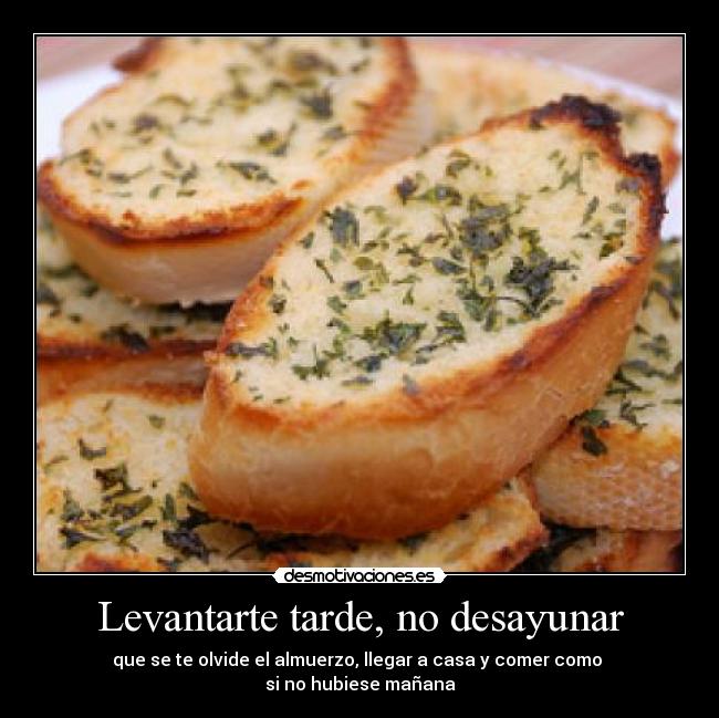 Levantarte tarde, no desayunar - 