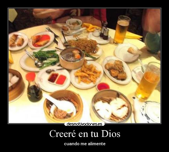 Creeré en tu Dios - cuando me alimente