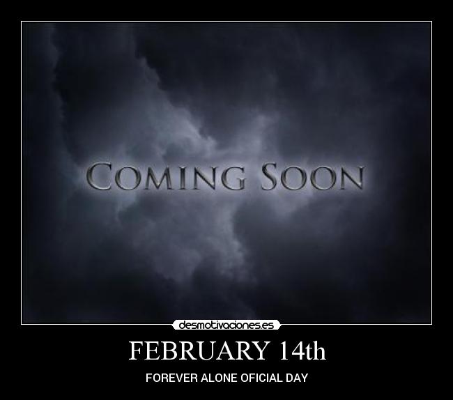 FEBRUARY 14th - 