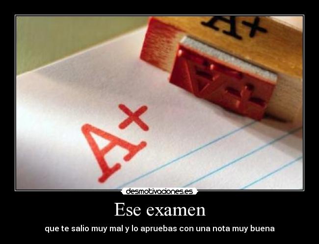Ese examen -