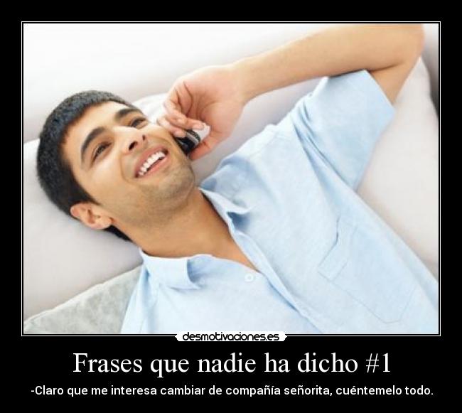Frases que nadie ha dicho #1 -