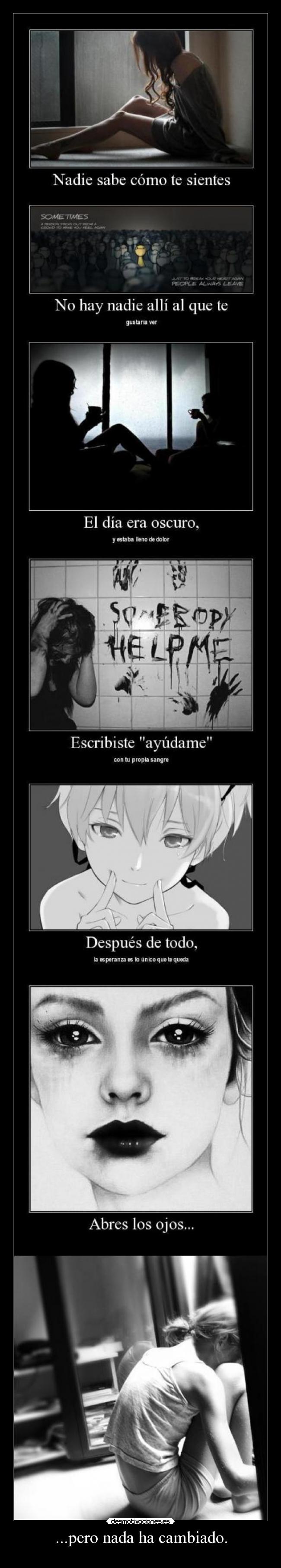 ...pero nada ha cambiado. -