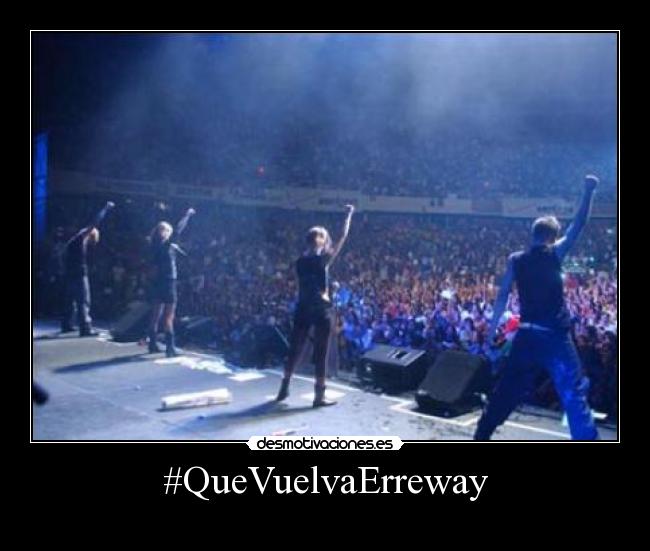 #QueVuelvaErreway -