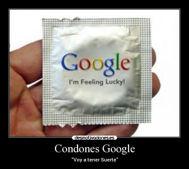 Condones Google - Voy a tener Suerte