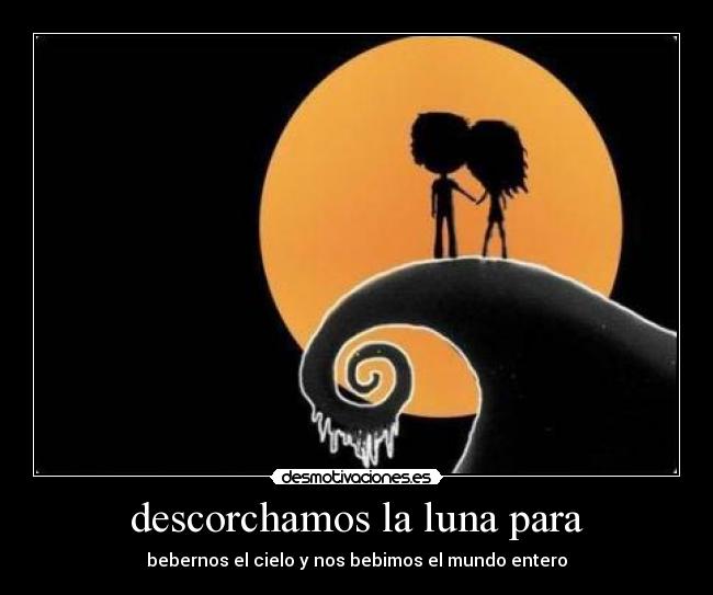 descorchamos la luna para - 