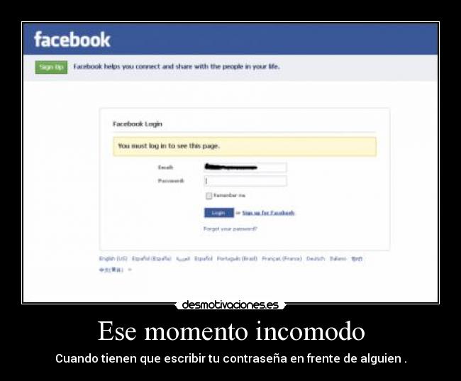 Ese momento incomodo - Cuando tienen que escribir tu contraseña en frente de alguien .