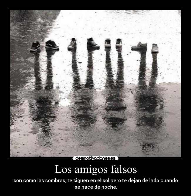 Los amigos falsos -