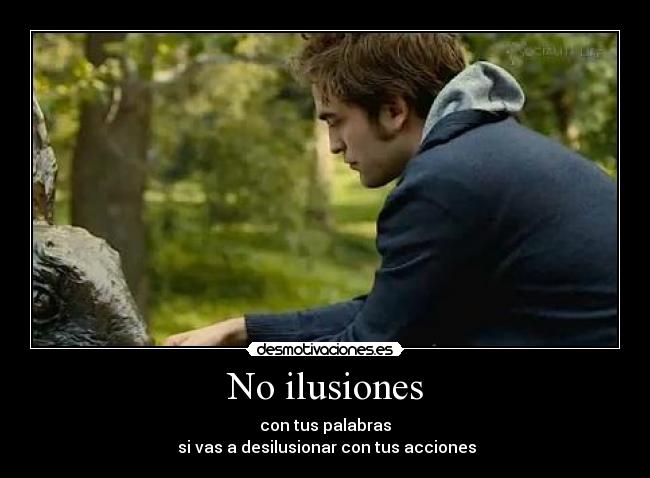 No ilusiones -