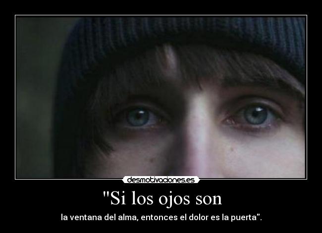 Si los ojos son -
