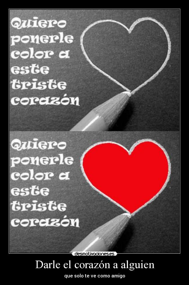 carteles corazon amor desamor amistad desmotivaciones