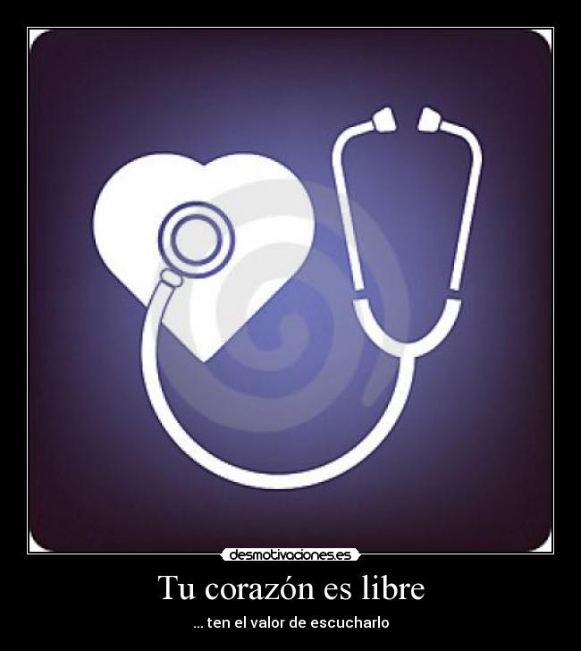 Tu corazón es libre -