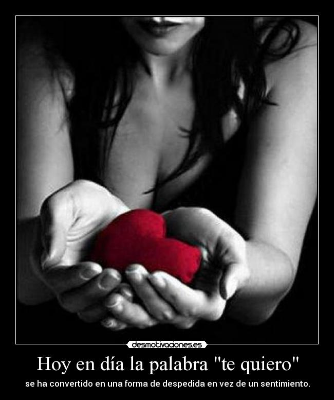 Hoy en día la palabra te quiero -