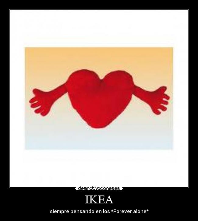 IKEA - siempre pensando en los *Forever alone*