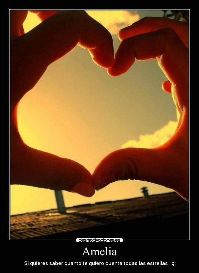 Amelia - Si quieres saber cuanto te quiero cuenta todas las estrellas   ç: