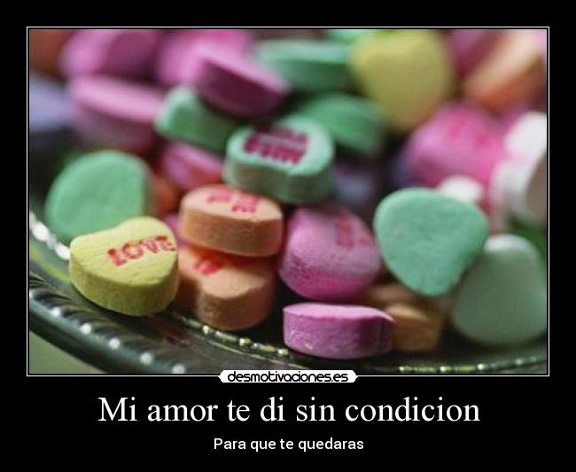 Mi amor te di sin condicion - 