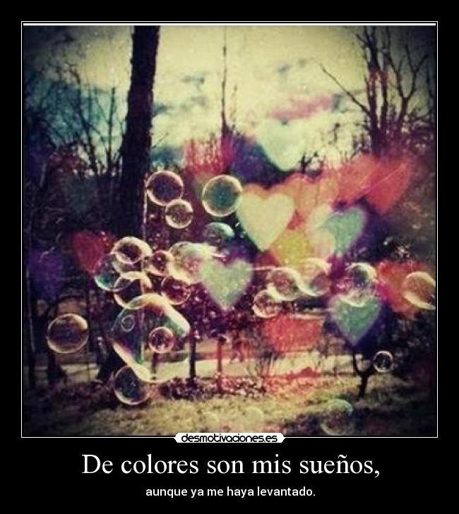 De colores son mis sueños, - 