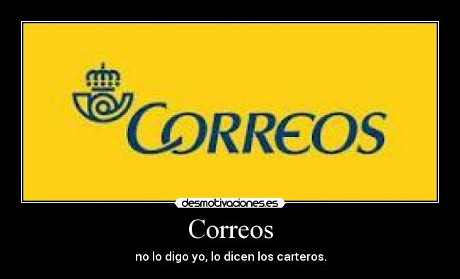 Correos - no lo digo yo, lo dicen los carteros.