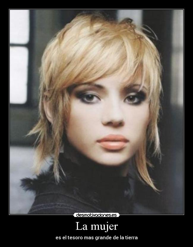 La mujer - es el tesoro mas grande de la tierra