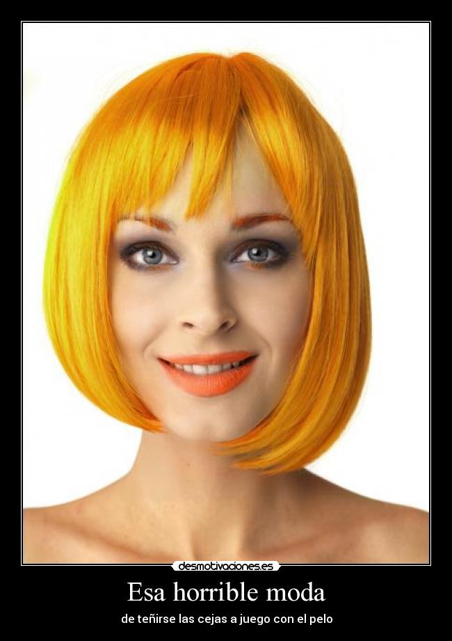Esa horrible moda -