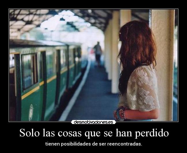 Solo las cosas que se han perdido -