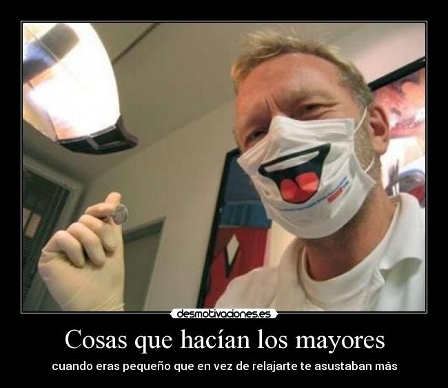 Cosas que hacían los mayores - cuando eras pequeño que en vez de relajarte te asustaban más